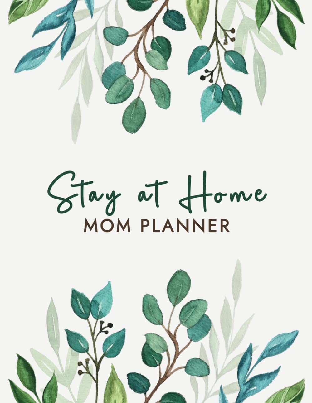 Stay at Home Mom Planner: Family Organizer and Agenda to Help You Stay Organized, Manage Time, and Reduce Stress | Includes Budget, Meal, Self-care, Chores, and More (Large 8.5 x 11 inch, 12 Weeks)